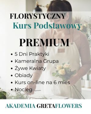 Florystyczny Kurs Podstawowy STACJONARNY -PREMIUM